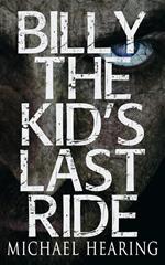 Billy The Kid's Last Ride