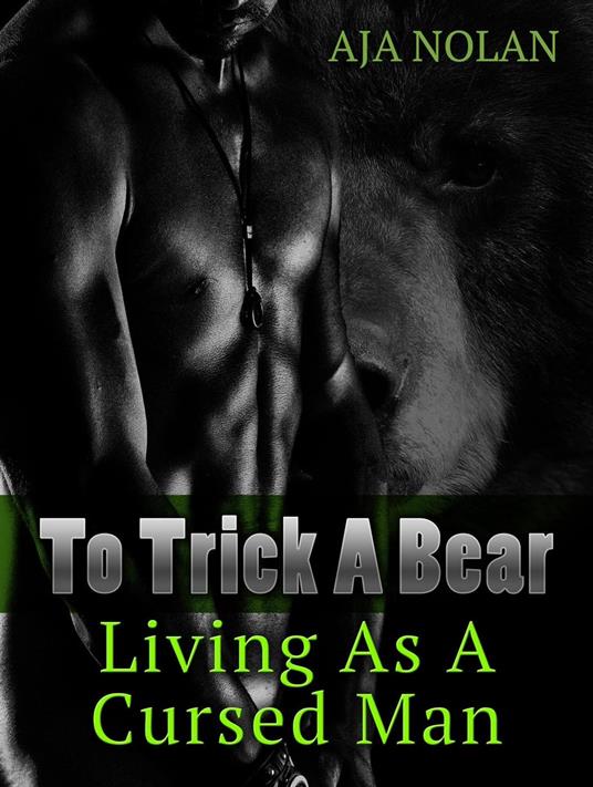 Paranormal Romance: To Trick A Bear, Living As A Cursed Man