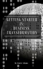 Getting Started in: Business Transformation