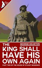 The King Shall Have His Own Again