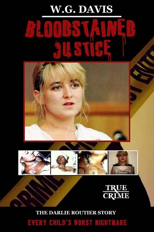 Bloodstained Justice The Darlie Routier Story