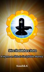 Shiva Shadakshara Stotra:A Hymn on Shiva's Six Syllable Mantra