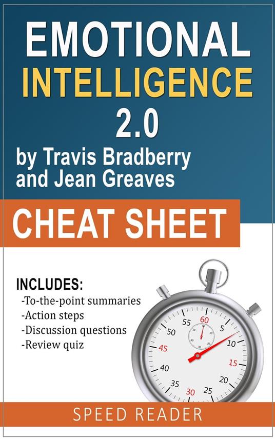 Emotional Intelligence 2.0 by Travis Bradberry and Jean Greaves: Cheat Sheet