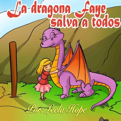 La dragona Faye salva a todos - Leela Hope - ebook