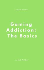 Gaming Addiction: The Basics