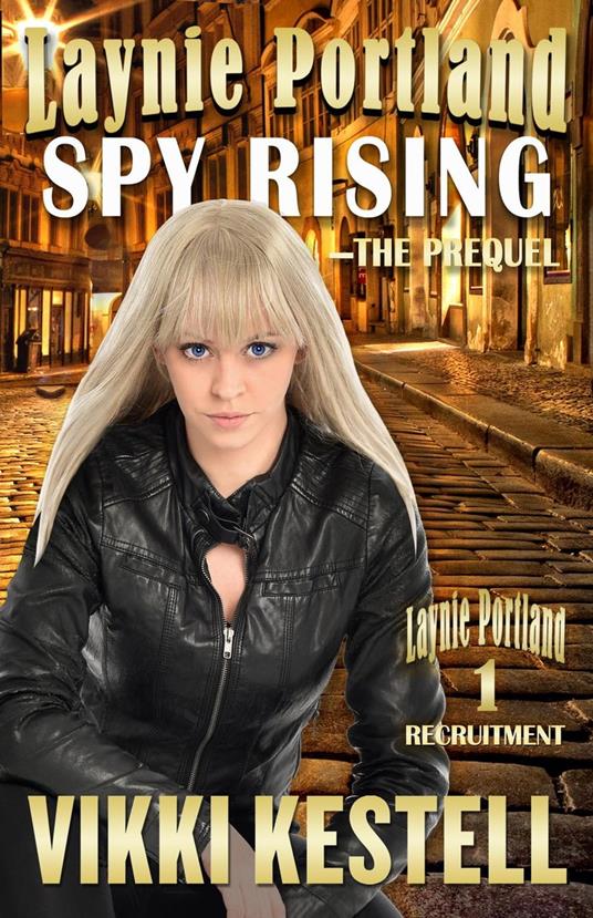Laynie Portland, Spy Rising—The Prequel