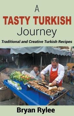 A Tasty Turkish Journey - Bryan Rylee - cover
