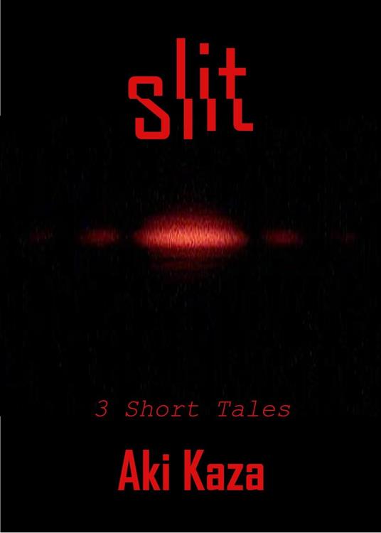 Slit: 3 Short Tales