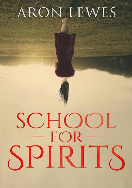 School for Spirits: A Dead Girl and a Samurai - Aron Lewes - ebook