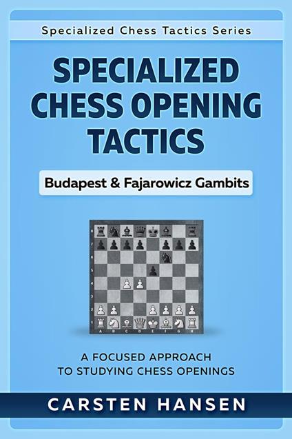 Specialized Chess Opening Tactics – Budapest & Fajarowicz Gambits