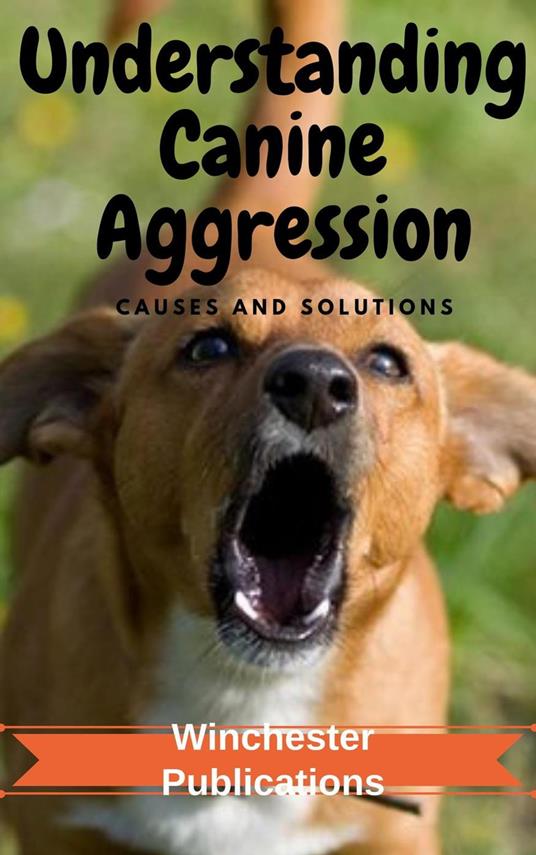 Understanding Canine Aggression: Causes and Solutions