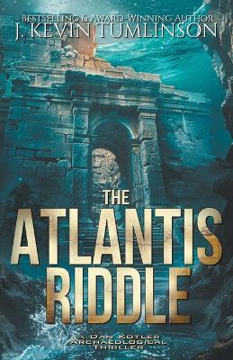 The Atlantis Riddle - Kevin Tumlinson - cover