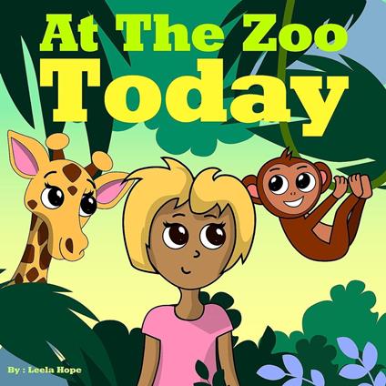 At the Zoo Today - Leela Hope - ebook