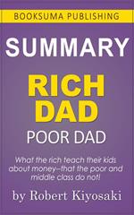 Summary of Rich Dad Poor Dad by Robert Kiyosaki