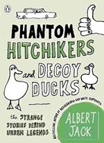 Phantom Hitchhikers and Decoy Ducks