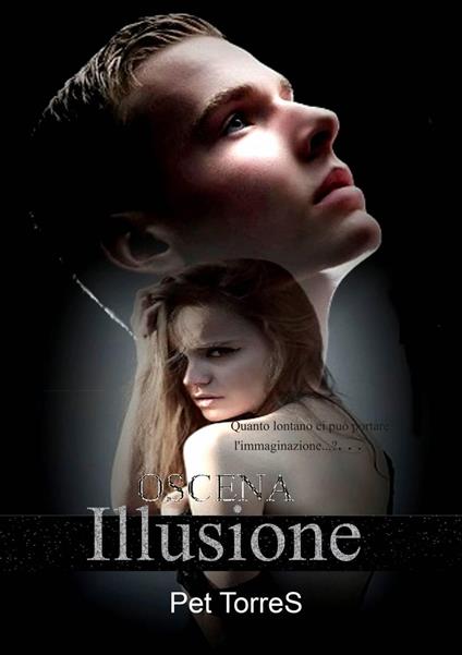 Oscena Illusione - Pet Torres - ebook