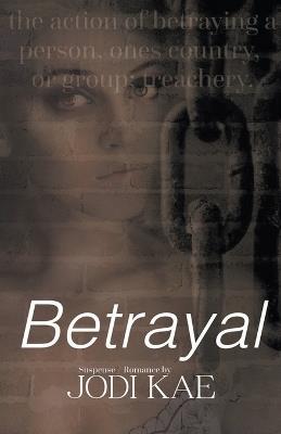 Betrayal - Jodi Kae - cover