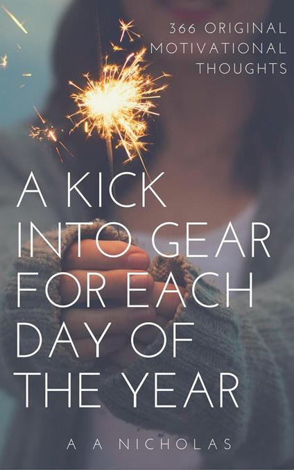 A Kick into Gear for Each Day of the Year