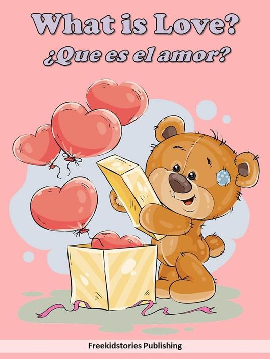 ¿Que es el amor? - What is Love? - Freekidstories Publishing - ebook