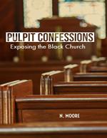 Pulpit Confessions: Exposing the Black Church