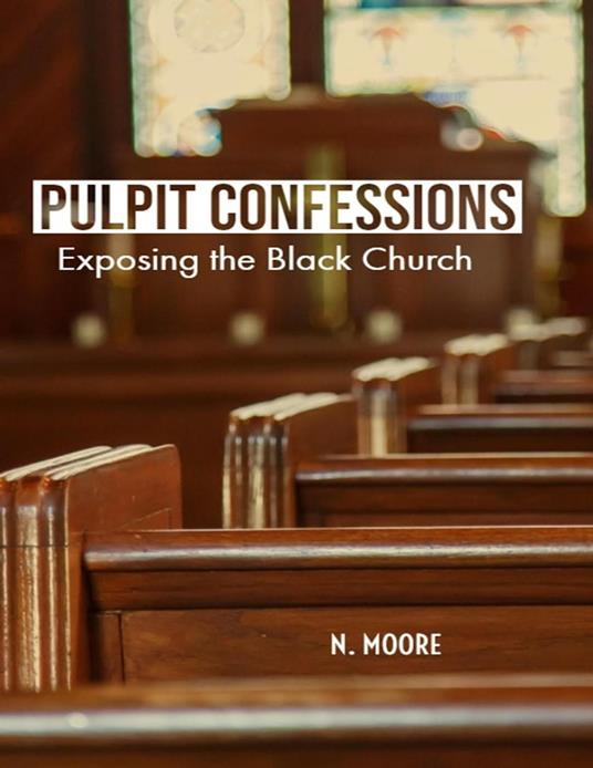 Pulpit Confessions: Exposing the Black Church