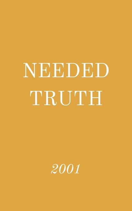 Needed Truth 2001