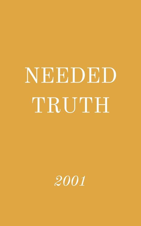 Needed Truth 2001