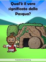 Qual'è il vero significato della Pasqua?