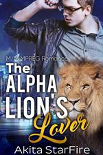 The Alpha Lion's Lover:MM Alpha Omega Fated Mates Mpreg Shifter