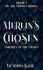 Merlin's Chosen Book 4 Children of the Chosen