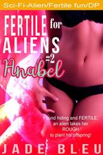 Fertile for Aliens #2: Anabel