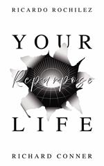 Repurpose Your Life : Master The Seven Works The Key To Creating Conscious Change and Working Your Why