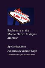 Backstairs at the Monte Carlo: A Vegas Memoir!