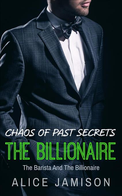 Chaos of Past Secrets The Barista And The Billionaire Book 3