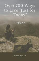 Over 700 Ways to Live Just for Today