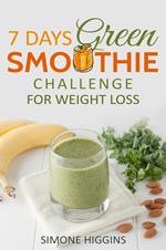 7 Days Green Smoothie Challenge For Weight Loss