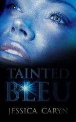 Tainted Bleu
