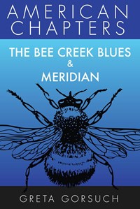 The Bee Creek Blues & Meridian - Gorsuch, Greta - Ebook in inglese ...