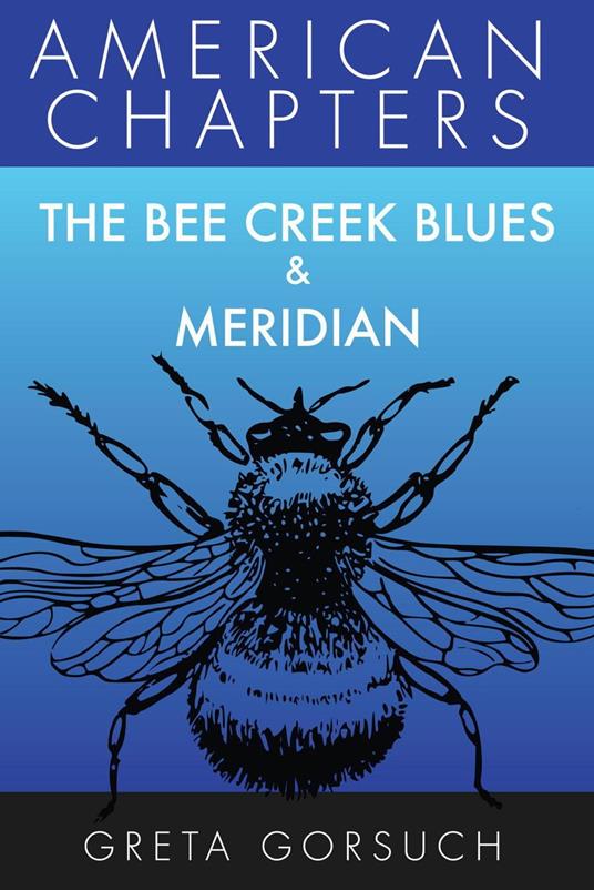 The Bee Creek Blues & Meridian - Greta Gorsuch - ebook