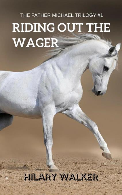 Riding Out the Wager: The Story of a Damaged Horse & His Soldier