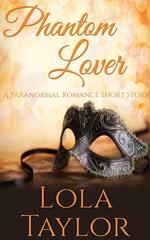 Phantom Lover: A Paranormal Romance Short Story