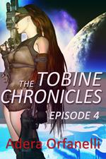 The Tobine Chronicles Episode 4