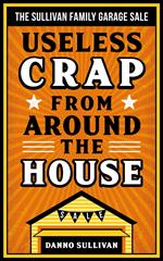 Useless Crap From Around the House: The Sullivan Family Garage Sale