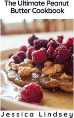 The Ultimate Peanut Butter Cookbook