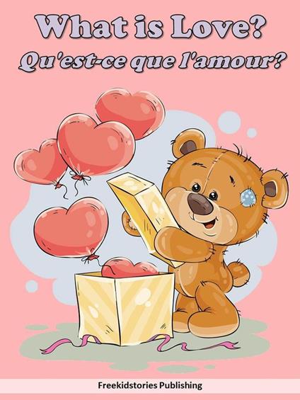 Qu'est-ce que l'amour? - What is Love? - Freekidstories Publishing - ebook