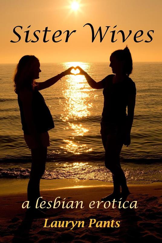 Sister Wives: A Lesbian Erotica