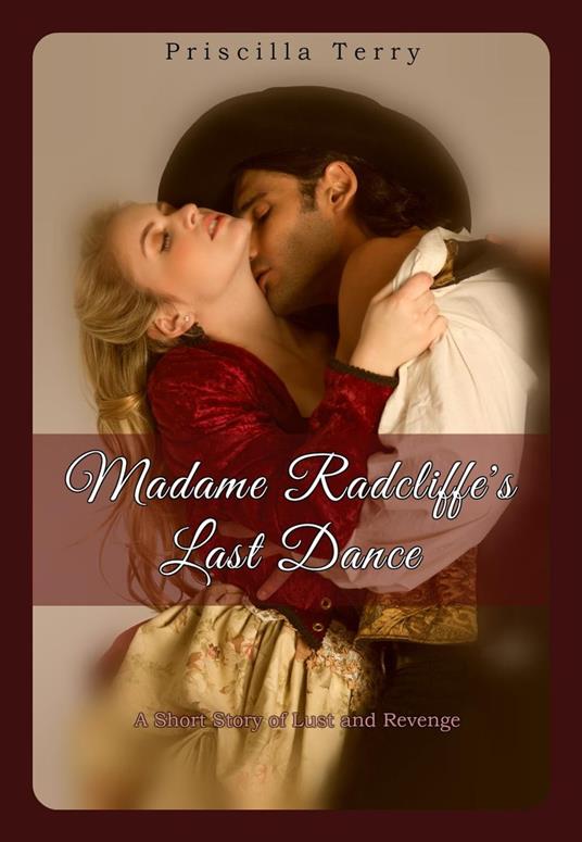 Madame Radcliffe's Last Dance: A Short Story of Lust and Revenge