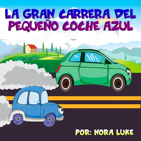 La Gran Carrera del Pequeño Coche Azul - Nora Luke - ebook