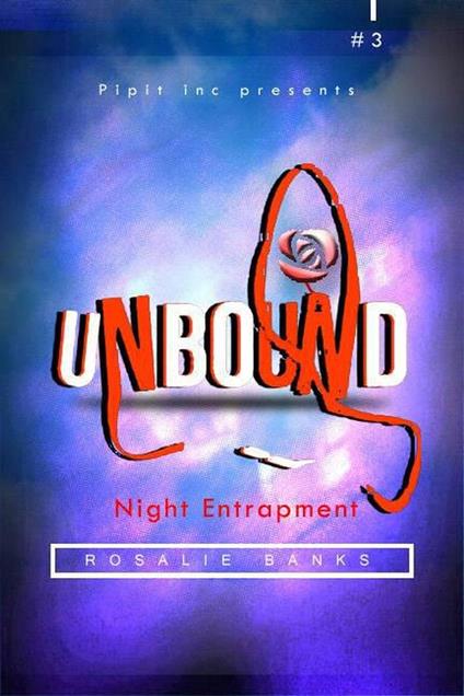 Unbound #3: Night Entrapment