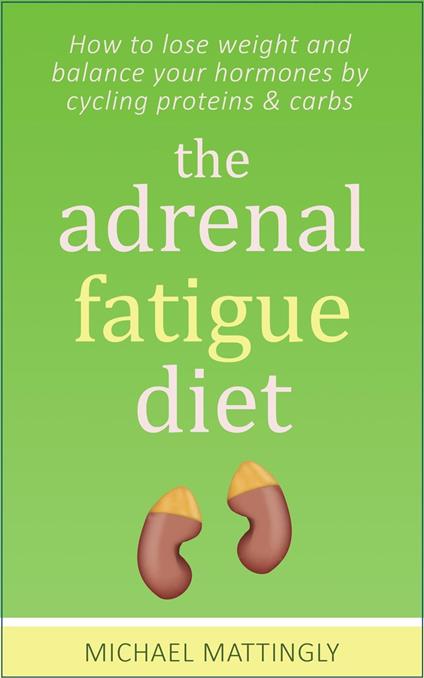 The Adrenal Fatigue Diet